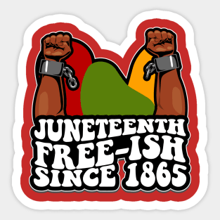 JUNETEENTH FREEISH SINCE 1865 Sticker